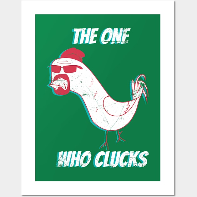 The One Who Clucks Wall Art by bluerockproducts